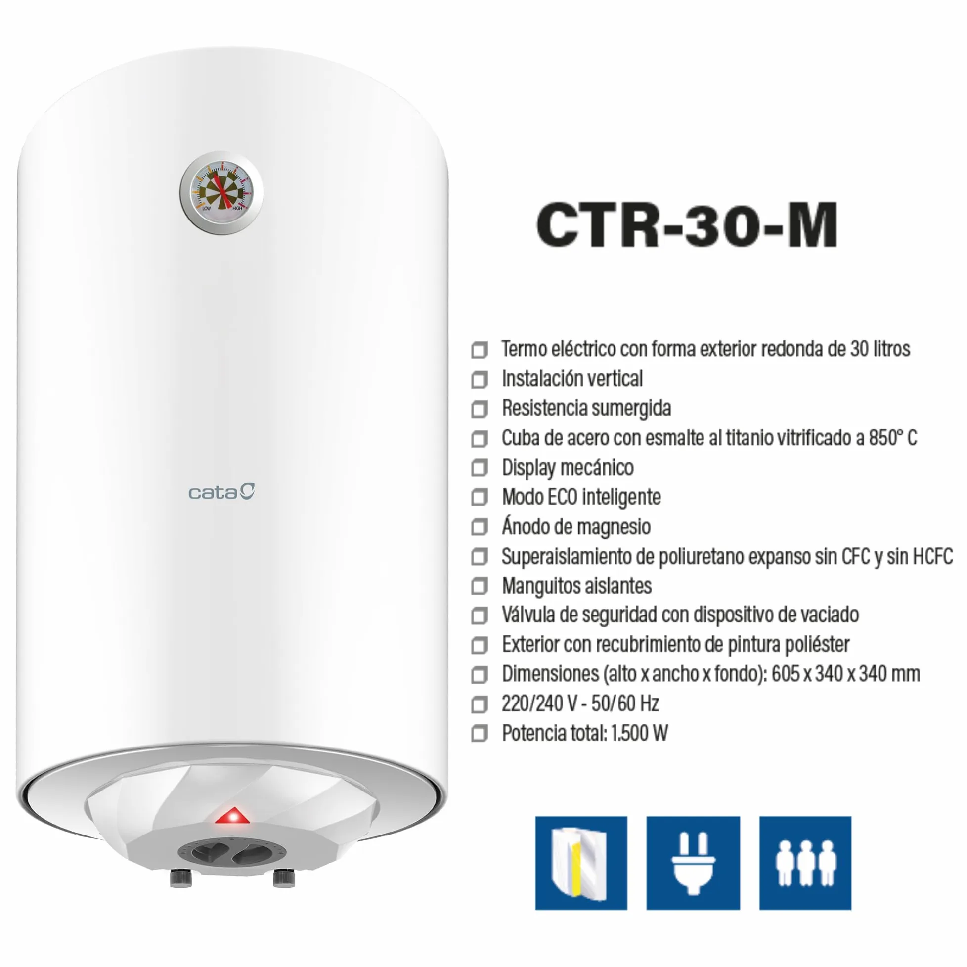 Cata Termo Eléctrico CTR-30-M Forma Redonda 30L Instalación Vertical Display Mecánico Modo ECO Superaislamiento Potencia 1500W Color Blanco